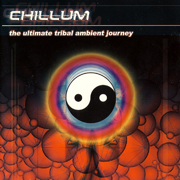 Various Artists – Chillum: The Ultimate Tribal Ambient Journey - Kagdila