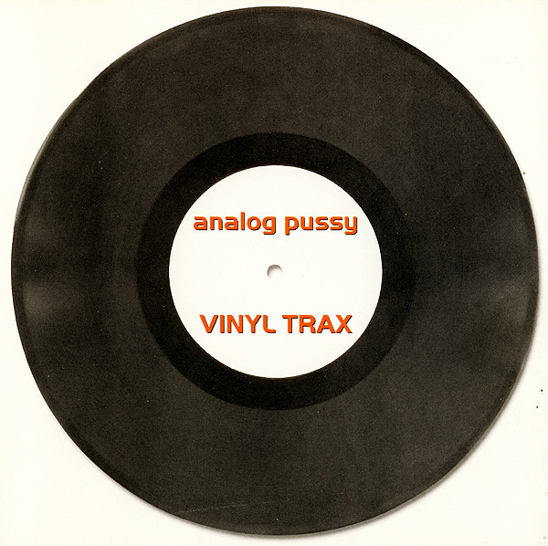 Analog Pussy – Vinyl Trax - AP Records