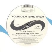 Younger Brother -The Finger / Even Dwarves Start Small – Twisted