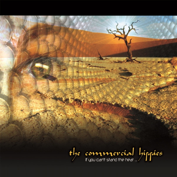 Commercial Hippies – If You Can’t Stand The Heat….