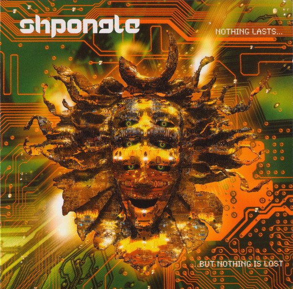 Shpongle – Nothing Lasts…. But Nothing Is Lost