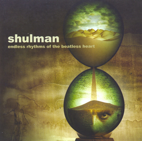 Shulman – Endless Rhythms Of The Beatless Heart
