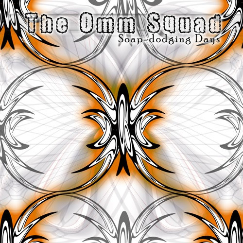 The Omm Squad – Soap-Dodging Days