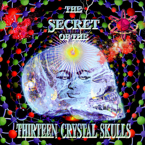 Various Artists – The Secret Of The Thirteen Crystal Skulls